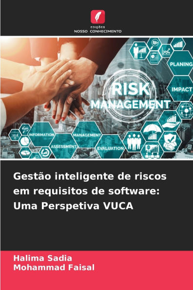 Gest�o inteligente de riscos em requisitos de software: Uma Perspetiva VUCA