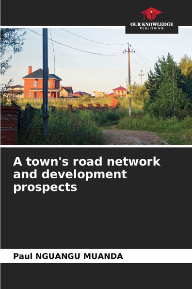 A town's road network and development prospects