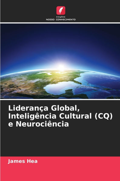 Lideran�a Global, Intelig�ncia Cultural (CQ) e Neuroci�ncia