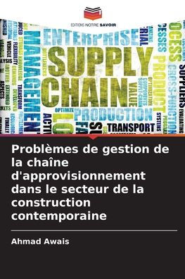 Probl�mes de gestion de la cha�ne d'approvisionnement dans le secteur de la construction contemporaine