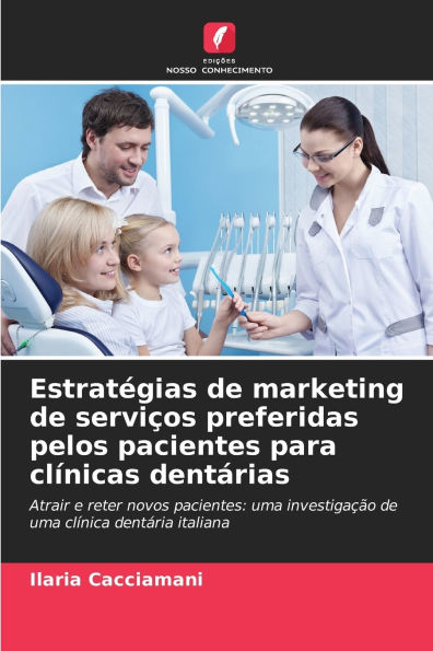 EstratÃ¯Â¿Â½gias de marketing de serviÃ¯Â¿Â½os preferidas pelos pacientes para clÃ¯Â¿Â½nicas dentÃ¯Â¿Â½rias