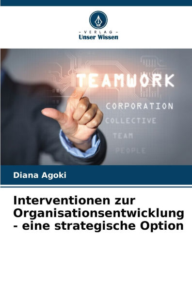Interventionen zur Organisationsentwicklung - eine strategische Option
