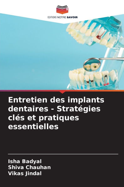Entretien des implants dentaires - StratÃ¯Â¿Â½gies clÃ¯Â¿Â½s et pratiques essentielles