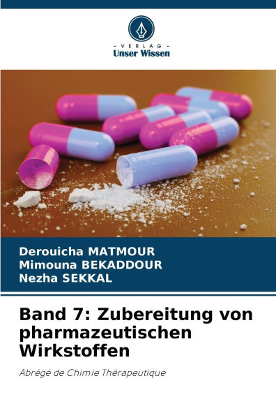 Band 7: Zubereitung von pharmazeutischen Wirkstoffen