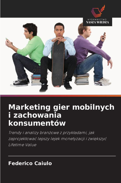 Marketing gier mobilnych i zachowania konsument�w