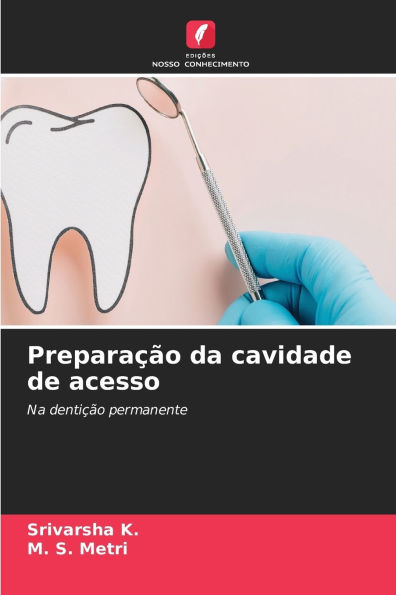 PreparaÃ¯Â¿Â½Ã¯Â¿Â½o da cavidade de acesso
