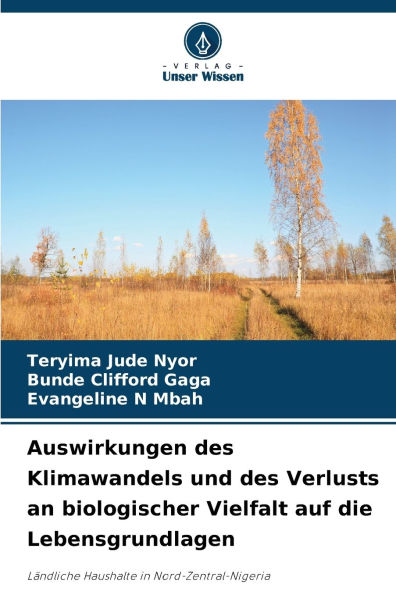 Auswirkungen des Klimawandels und des Verlusts an biologischer Vielfalt auf die Lebensgrundlagen