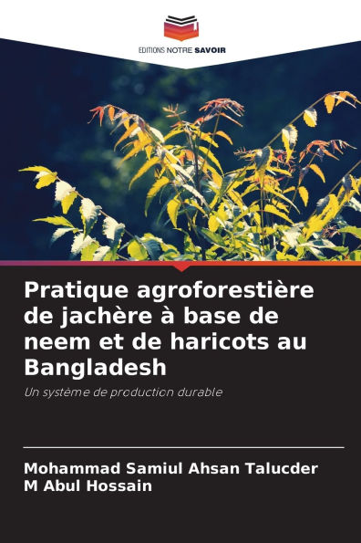 Pratique agroforestiÃ¯Â¿Â½re de jachÃ¯Â¿Â½re Ã¯Â¿Â½ base de neem et de haricots au Bangladesh