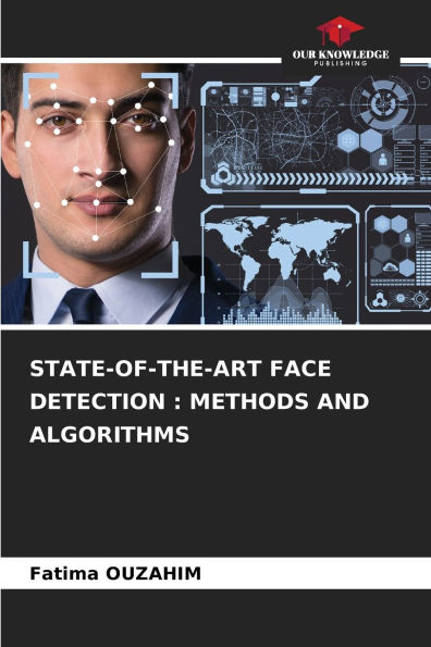 State-Of-The-Art Face Detection: Methods and Algorithms