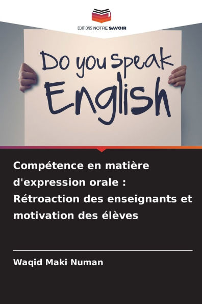 CompÃ¯Â¿Â½tence en matiÃ¯Â¿Â½re d'expression orale: RÃ¯Â¿Â½troaction des enseignants et motivation des Ã¯Â¿Â½lÃ¯Â¿Â½ves