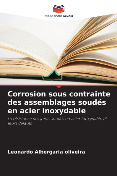 Corrosion sous contrainte des assemblages soudÃ¯Â¿Â½s en acier inoxydable