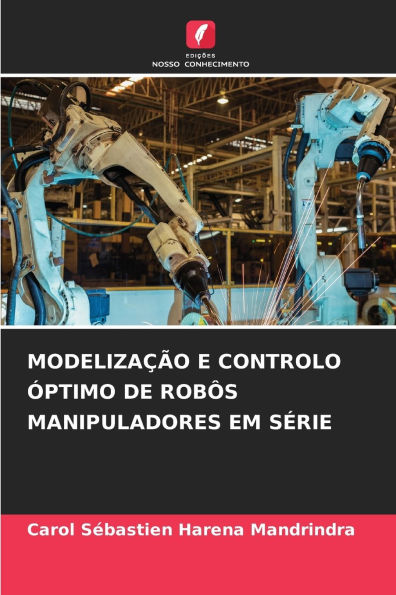 ModelizaÃ¯Â¿Â½Ã¯Â¿Â½o E Controlo Ã¯Â¿Â½ptimo de RobÃ¯Â¿Â½s Manipuladores Em SÃ¯Â¿Â½rie