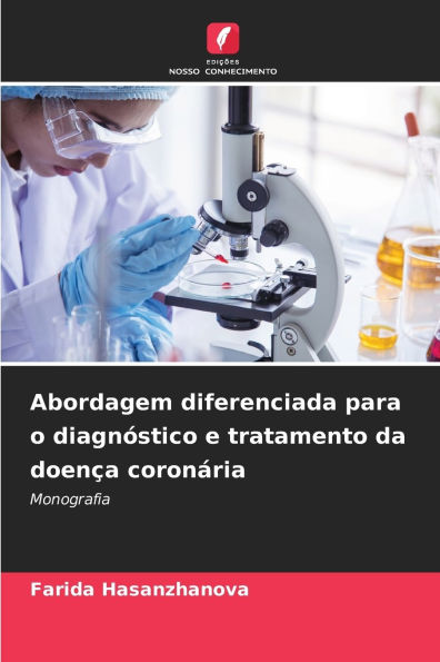 Abordagem diferenciada para o diagnÃ¯Â¿Â½stico e tratamento da doenÃ¯Â¿Â½a coronÃ¯Â¿Â½ria