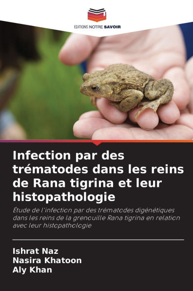 Infection par des trÃ¯Â¿Â½matodes dans les reins de Rana tigrina et leur histopathologie
