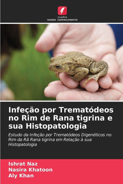 InfeÃ¯Â¿Â½Ã¯Â¿Â½o por TrematÃ¯Â¿Â½deos no Rim de Rana tigrina e sua Histopatologia