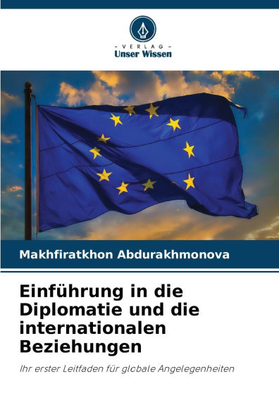 EinfÃ¯Â¿Â½hrung in die Diplomatie und die internationalen Beziehungen