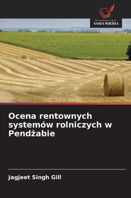 Ocena rentownych systemÃ¯Â¿Â½w rolniczych w Pendżabie