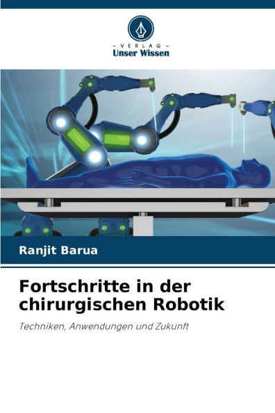 Fortschritte in der chirurgischen Robotik
