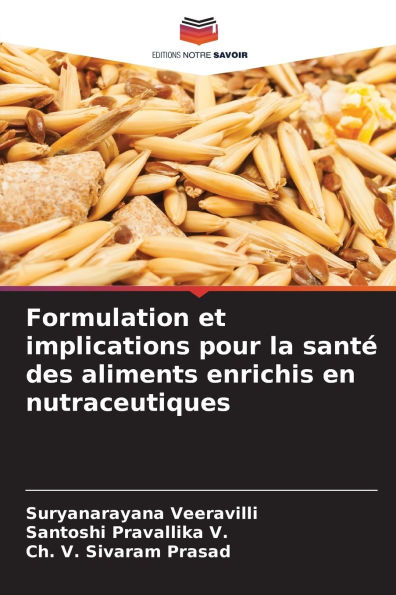 Formulation et implications pour la sant� des aliments enrichis en nutraceutiques