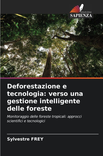 Deforestazione e tecnologia: verso una gestione intelligente delle foreste