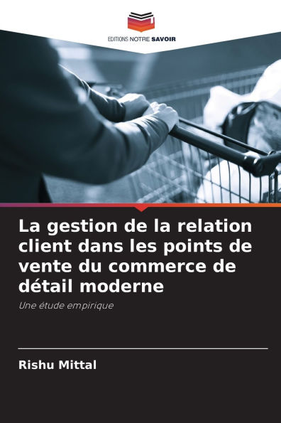 La gestion de la relation client dans les points de vente du commerce de dÃ¯Â¿Â½tail moderne