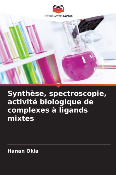Synth�se, spectroscopie, activit� biologique de complexes � ligands mixtes