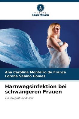 Harnwegsinfektion bei schwangeren Frauen