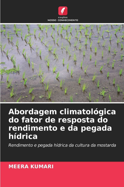 Abordagem climatolÃ¯Â¿Â½gica do fator de resposta do rendimento e da pegada hÃ¯Â¿Â½drica