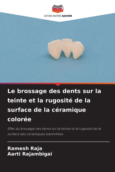 Le brossage des dents sur la teinte et la rugosit� de la surface de la c�ramique color�e