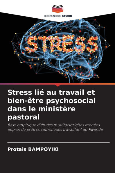 Stress liÃ¯Â¿Â½ au travail et bien-Ã¯Â¿Â½tre psychosocial dans le ministÃ¯Â¿Â½re pastoral