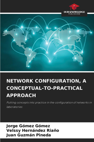 Network Configuration, a Conceptual-To-Practical Approach