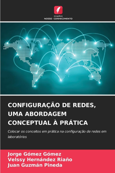 ConfiguraÃ¯Â¿Â½Ã¯Â¿Â½o de Redes, Uma Abordagem Conceptual Ã¯Â¿Â½ PrÃ¯Â¿Â½tica