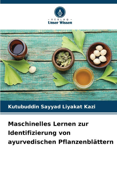 Maschinelles Lernen zur Identifizierung von ayurvedischen PflanzenblÃ¯Â¿Â½ttern