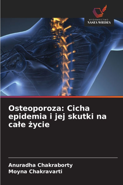 Osteoporoza: Cicha epidemia i jej skutki na cale życie