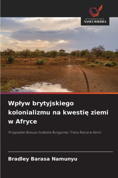 Wplyw brytyjskiego kolonializmu na kwestię ziemi w Afryce