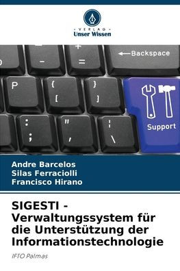SIGESTI - Verwaltungssystem fÃ¯Â¿Â½r die UnterstÃ¯Â¿Â½tzung der Informationstechnologie