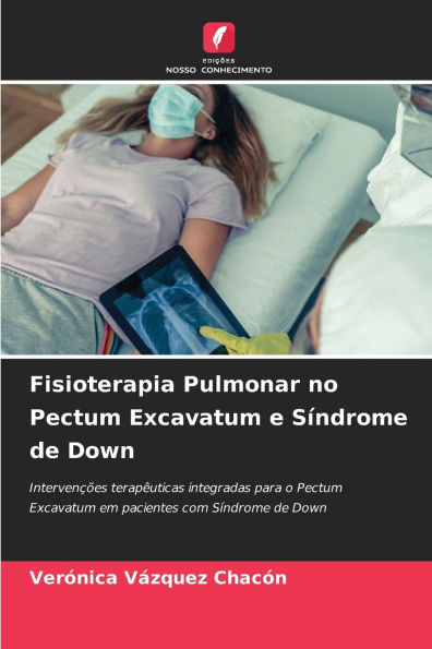 Fisioterapia Pulmonar no Pectum Excavatum e SÃ¯Â¿Â½ndrome de Down