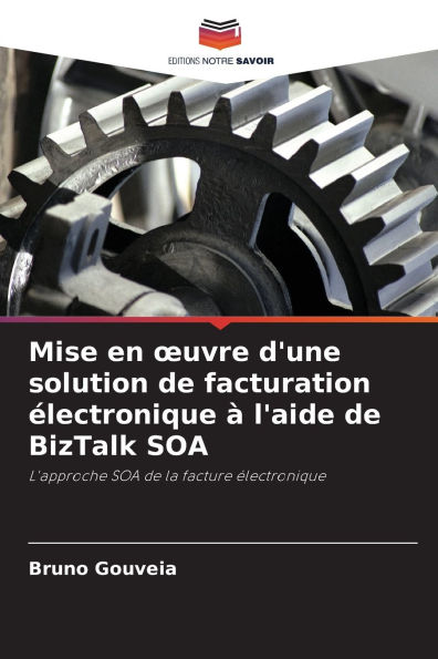 Mise en oeuvre d'une solution de facturation Ã¯Â¿Â½lectronique Ã¯Â¿Â½ l'aide de BizTalk SOA
