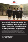 MaturitÃ¯Â¿Â½ Ã¯Â¿Â½motionnelle et satisfaction des Ã¯Â¿Â½tudiants dans leur vie quotidienne Enseignement supÃ¯Â¿Â½rieur