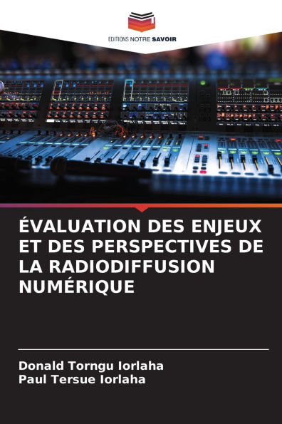Ã¯Â¿Â½valuation Des Enjeux Et Des Perspectives de la Radiodiffusion NumÃ¯Â¿Â½rique