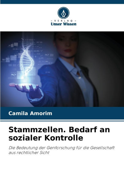 Stammzellen. Bedarf an sozialer Kontrolle