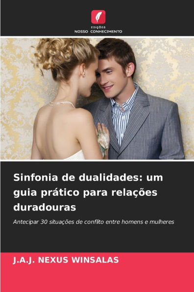 Sinfonia de dualidades: um guia pr�tico para rela��es duradouras