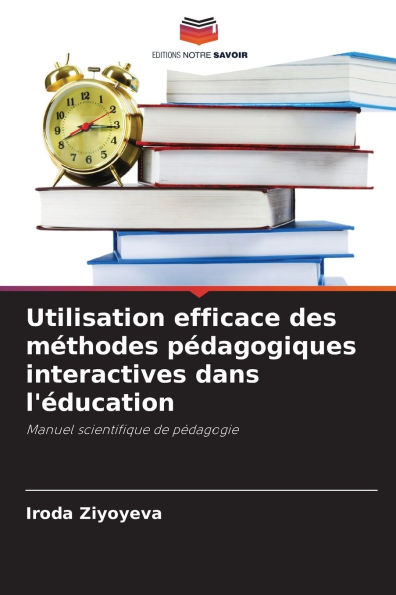 Utilisation efficace des mÃ¯Â¿Â½thodes pÃ¯Â¿Â½dagogiques interactives dans l'Ã¯Â¿Â½ducation