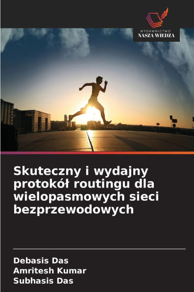Skuteczny i wydajny protokÃ¯Â¿Â½l routingu dla wielopasmowych sieci bezprzewodowych
