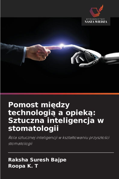 Pomost między technologią a opieką: Sztuczna inteligencja w stomatologii