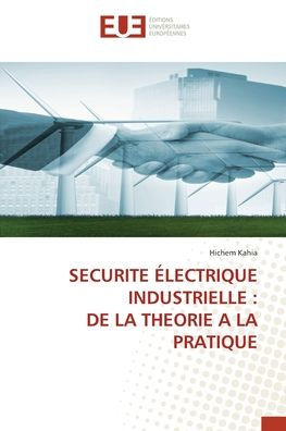 Securite �lectrique Industrielle: de la Theorie a la Pratique