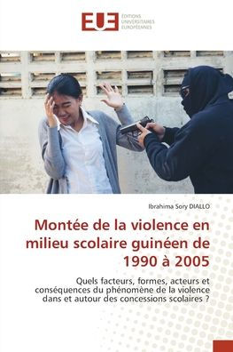 Montï¿½e de la violence en milieu scolaire guinï¿½en de 1990 ï¿½ 2005