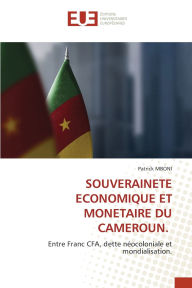 Title: Souverainete Economique Et Monetaire Du Cameroun., Author: Patrick Mboni