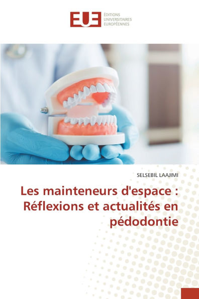 Les mainteneurs d'espace: Rï¿½flexions et actualitï¿½s en pï¿½dodontie