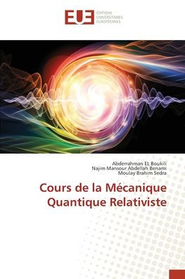 Cours de la Mï¿½canique Quantique Relativiste